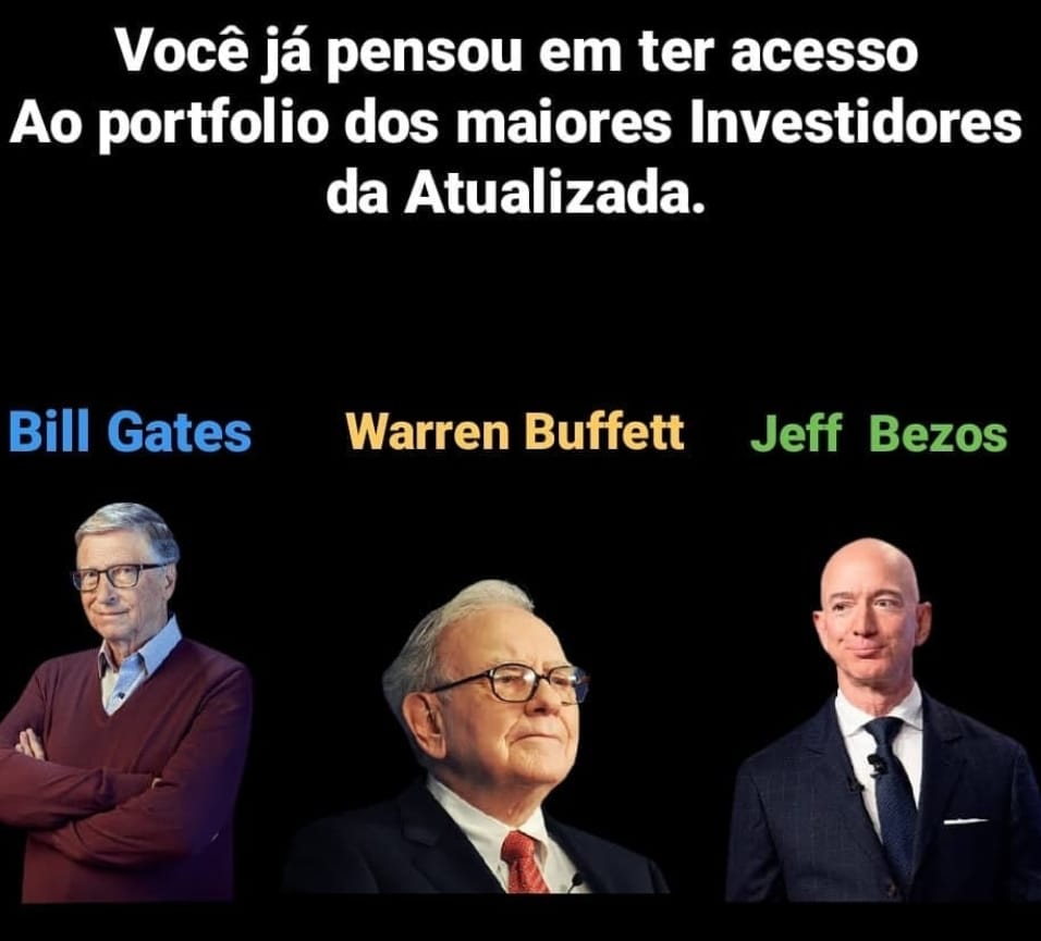Imagem com a frase 'Você já pensou em ter acesso ao portfólio dos maiores investidores da atualidade?' seguida pelos nomes Bill Gates, Warren Buffett e Jeff Bezos.