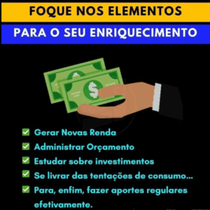 Imagem com checklist de elementos essenciais para enriquecimento, incluindo gerar novas rendas, administrar orçamento, estudar investimentos, evitar tentações de consumo e fazer aportes regulares.