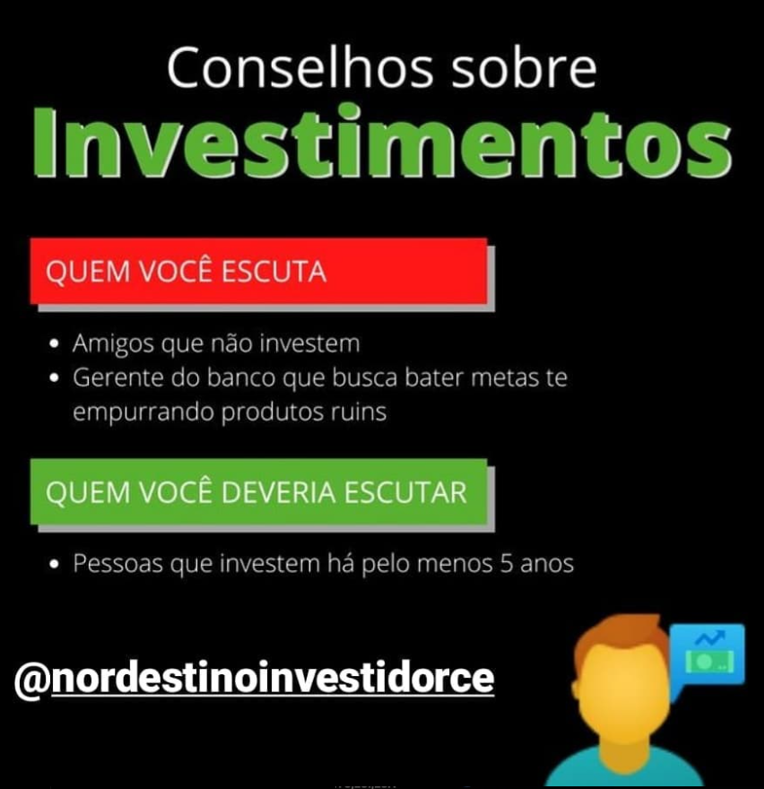 Conselhos sobre investimentos: comparação entre fontes não recomendadas (amigos não investidores e gerentes de banco) e fontes confiáveis (investidores experientes).